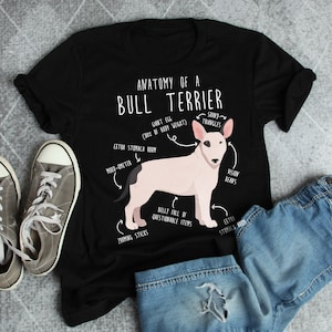 Bull Terrier Shirt, Women, Men, Funny Dog Lover Gift, Cute Bully T-shirt, Chiwawa Tshirt, Pet Tee, Dog Mom, Dad, White Bull Terrier Anatomy