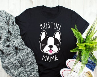 Boston Terrier Mama Shirt, Women, Funny Dog Lover Gift, Cute Boston Terrier T-shirt, Pet Tee, Boston Mom, Gift For Her, Top