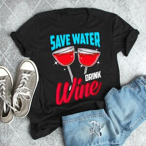 Funny Wine Shirt, Women, Men, Wine Gift, Wine Lover T-Shirt, Wine Tees, Gift For Him, Her, Birthday, Wine Top, Save Water Drink Wine, Grey