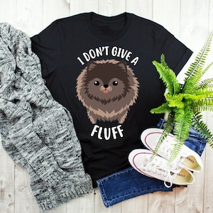 Chocolate Pomeranian Shirt, Women, Men, Funny Dog Lover Gift, Cute Brown Pom T-shirt, Tshirt, Pet Tee, Dog Mom Dog Dad, I Don&#39;t Give A Fluff