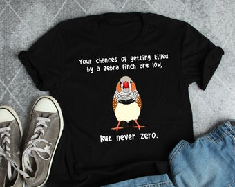 Zebra Finch Shirt, Women, Men, Bird Lover Gift, Pet Zebra Finch T-shirt, Funny Birdkeeper Tshirt, Bird Mom, Bird Dad, Cute Birdwatcher, Birb