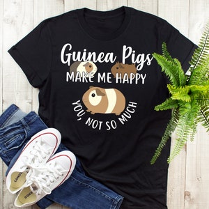 Funny Guinea Pig Shirt, Women Men, Guinea Pig Lover Gift, Cute Cavy T-shirt, Pet Cavies Tshirt, Animal Rodent Mom Dad Clothing Make Me Happy