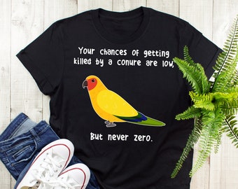 Sun Conure Shirt, Women, Men, Funny Parrot Lover Gift, Cute Pet T-shirt, Bird Meme Humor, Never Zero, Conure Mom, Conure Dad, Ornithologist