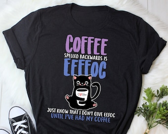 Funny Coffee Cat Shirt, Women Men, Caffeine Lover Gift, Cute Adult Humor T-shirt, Black Cat Lover Tshirt, Pet Graphic Tee, Cat Lover Top