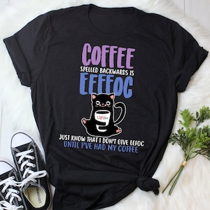 Funny Coffee Cat Shirt, Women Men, Caffeine Lover Gift, Cute Adult Humor T-shirt, Black Cat Lover Tshirt, Pet Graphic Tee, Cat Lover Top