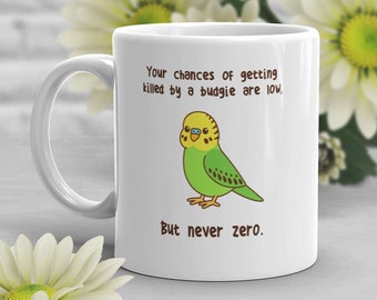 Budgie Coffee Mug, Cute Bird Gift, Pet Parrot Lover, Funny Gift for Her, Him, Green Parakeet Cup, Bird Mom, Dad, Budgerigar Meme Never Zero