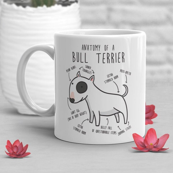 Bull Terrier Coffee Mug, Cute White Bull Terrier Gift, Dog Lover, Funny Gift for Her, Him, Pet Animal, Dog Mom, Dog Dad, Bully Anatomy