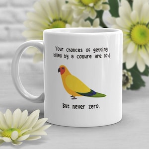 Sun Conure Coffee Mug, Cute Parrot Gift, Pet Bird Lover, Funny Gift for Her, Him, Bird Meme, Never Zero, Bird Mom, Bird Dad, Ornithologist