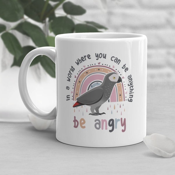 African Grey Parrot Coffee Mug, Cute Parrot Gift, Bird Lover, Funny Pet Parrot Cup Gift, Mom Dad, CAG Congo, Meme, Parody, Be Kind, Be Angry