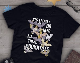Camiseta divertida de cacatúa, para mujer, regalo para amantes de los loros, camiseta con diseño de pájaro, camiseta divertida de cacatúa, camiseta con estampado de mascota, tops, ropa, ¡Lo necesito todo!