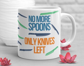 No More Spoons Coffee Mug, Spoonie Gift, Chronic Illness, Invisible Mental Health, Get Well, Diabetes, Lupus, Crohns, Fibromyalgia, Fatigue