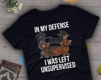 Funny Dachshund Shirt, Women, Weiner Dog Lover Gift, Cute Sausage Dog T-shirt, Doxie Lover TShirt, Pet Graphic Tee, Left Unsupervised Top