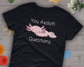 Axolotl Shirt, Frauen Männer, lustiges Axolotl Liebhaber Geschenk, süßes mexikanisches gehendes Fisch T-shirt, Axolotl Liebhaber Tshirt, Haustier Grafik, Axolotl Fragen