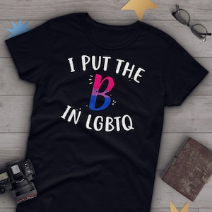 Bisexual Pride Shirt, Women Men, Bi Pride Gift, LGBT T-shirt, Gay Pride Graphic Tee, Bisexuality Tops, Clothing, I Put The B In LBGTQ Tshirt