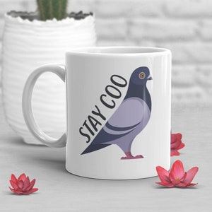 Pigeon Coffee Mug, Funny Bird Lover Gift, Stay Coo, Cute Dove Cup, Funny Pet Mug, Sky Rat Meme, Pigeon Mom Dad, Wild Feral Street Pigeon Pun