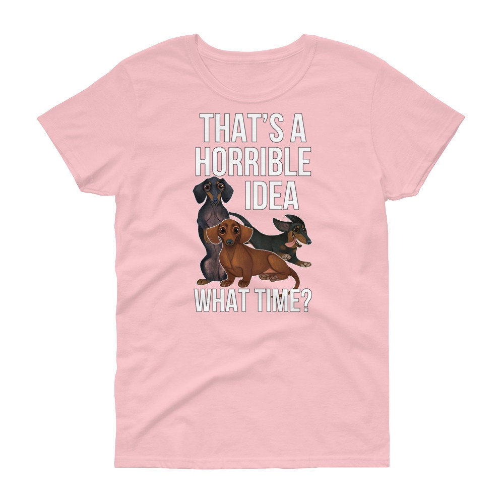 Crazy Dog Womens That's A Horrible Idea What Time T-Shirt