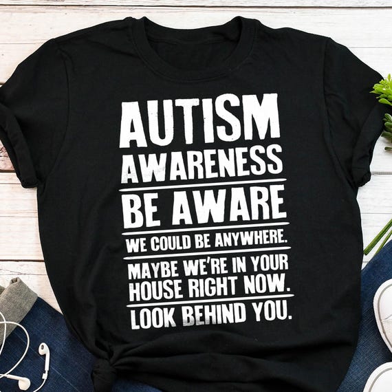 Autism Awareness Shirt, Funny Autism Shirt, Neurospicy T-Shirt, Women, Men, Neurodivergent Gift, Autistic Tops, Tism Month, ADHD
