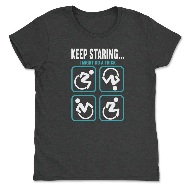 May include: A dark gray t-shirt with the text "KEEP STARING... I MIGHT DO A TRICK" and four blue squares with white stick figures performing different actions.
