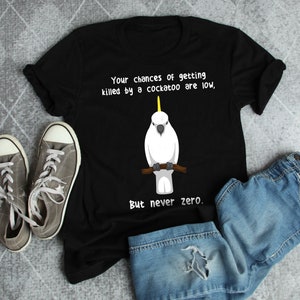 Sulphur Crested Cockatoo Shirt, Women, Men, Funny Parrot Lover Gift, Cute Pet Cockatoo T-shirt, Bird Meme Never Zero, Cockatoo Mom Bird Dad