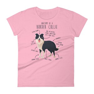May include: Pink women's t-shirt featuring a cartoon border collie and the text "Anatomy of a Border Collie". The illustration shows the dog's body parts labelled with humorous descriptions, such as "Treat Detector", "Snack Storage", and "Deadly Weapon".