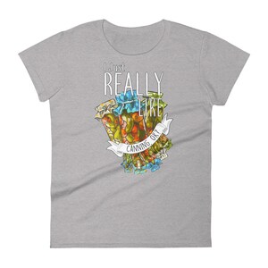 May include: A gray t-shirt with a white graphic of jars of preserved food and the text "I Just Really Like Canning, Ok?"