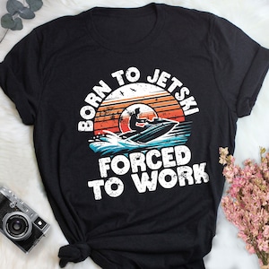 Jet Ski Shirt, Women, Men, Cute Jetski Lover Gift, Watersports Tshirt, Boating T-shirt, Lake Vacation, Boat Owner, Gift For Him, Her