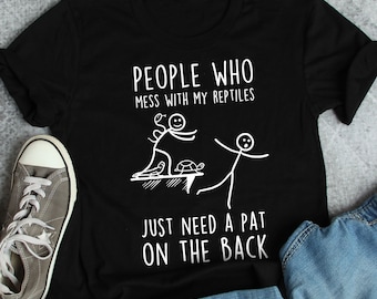 Funny Reptile Shirt, Women, Men Tshirt, Pet Snake Lover Gift, Funny Lizard T-Shirt Cute Turtle Tee Bearded Dragon Ball Python Tortoise Gecko