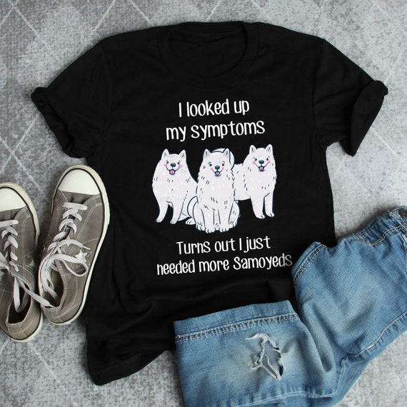Samoyed Dog Funny Gift Home Is With Dog T-Shirt Samoyed Dog Funny Gift Home Is With Dog T-Shirt