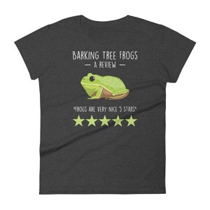 May include: A dark heather grey t-shirt with a green tree frog illustration and the text "Barking Tree Frogs - A Review - "Frogs are very nice 5 stars" with five stars below.