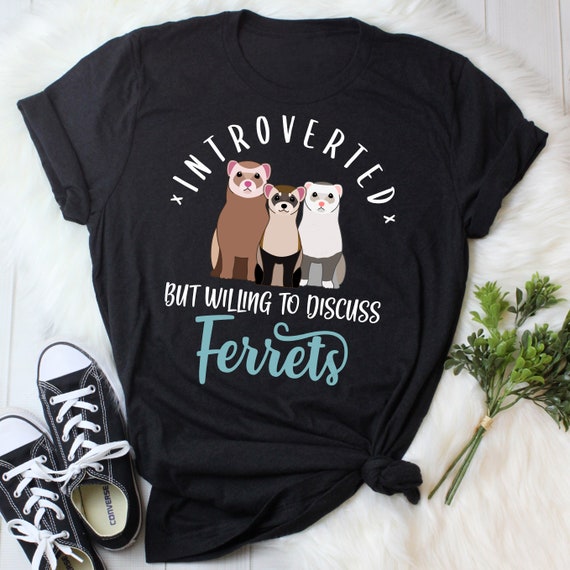 Ferret Shirt Ferret Shirt