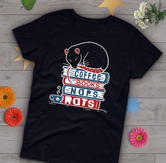 Rat Shirt, Women Men, Rat Lover Gift, Cute Rat T-shirt, Pet Lover Tshirt, Graphic Tee, Tops, Clothing, Mouse, Coffee, Book, Naps, Bookish