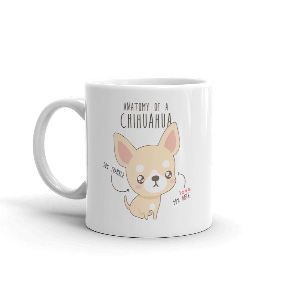Chihuahua Coffee Mug, Cute Chihuahua Gift, Dog Lover, Funny Gift for Her,  Him, Pet Animal, Dog Mom, Dog Dad, Chiwawa, Anatomy Hate Tremble - Etsy