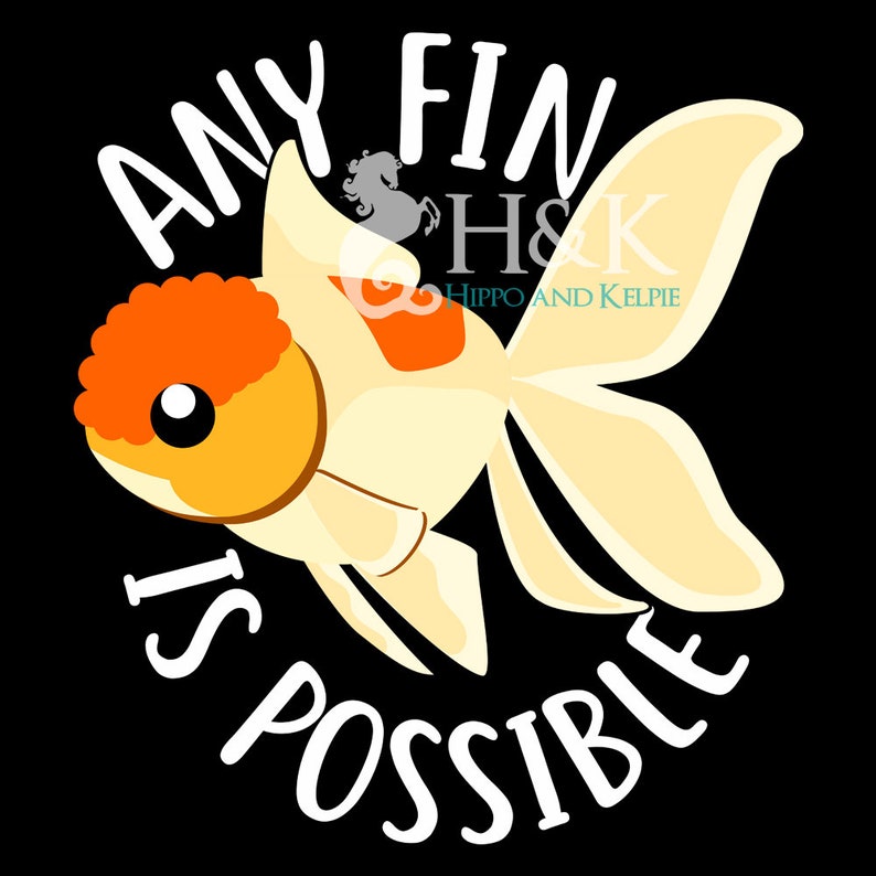 May include: A white goldfish with orange fins and a red top fin. The goldfish is swimming in a circle around the words "Any fin is possible".