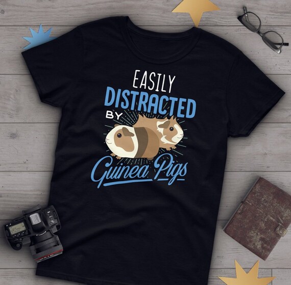 Easily Distracted By Guinea Pigs Tshirt Easily Distracted By Guinea Pigs Tshirt