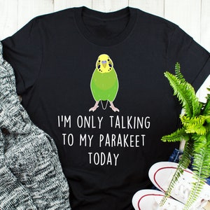 Parakeet Shirt, Women, Men, Funny Budgie Lover Gift, Cute Bird T-shirt, Budgerigar Tshirt, Pet Parrot Tee, Top, Green Budgie, Bird Meme
