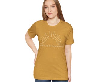 New Every Morning - Bella+Canvas T-shirt