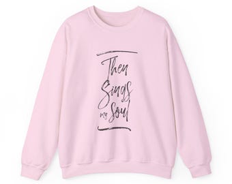 Then Sings My Soul - Crewneck Sweatshirt