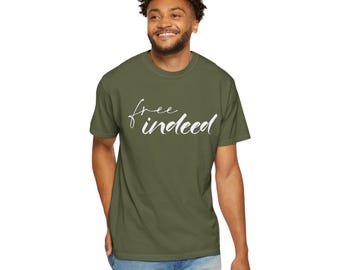 Free Indeed - Garment-Dyed T-shirt