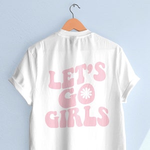 Bachelorette Party Shirt Lets go Girls Back of Shirt. Trendy Girls Trip matching shirts. Y2K Retro Vibes. 90s vibes. Preppy hip cool