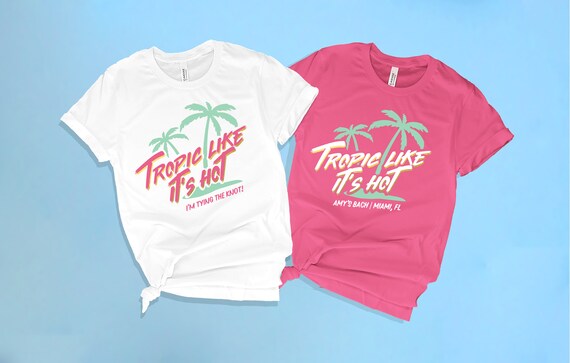 Bachelorette Party Shirts. Tropic Like 