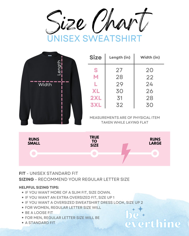 May include: Size chart for a unisex sweatshirt. The chart shows measurements in inches for length and width for sizes S, M, L, XL, 2XL, and 3XL. The chart also includes information about the fit of the sweatshirt, which is described as a unisex standard fit. The chart recommends ordering your regular letter size. Helpful sizing tips are provided for those who want a slim fit, an extra oversized fit, or a sweatshirt dress look.