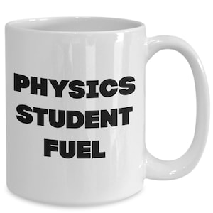 Physics student gift - physics student mug - physics student present - mug for physics student