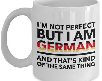 German Gifts - I'm not perfect but I am German and that's kind of the same thing -  Germany White (flag letters) mug - Unique Mug for German