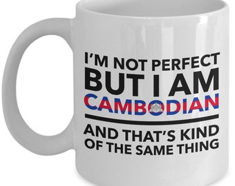 Cambodian Mug - I'm not perfect but I am Cambodian and that's kind of the same thing - Cambodian White (flag letters) Mug - Cambodia Gift
