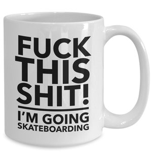Skateboarding gift - skateboarding mug - funny skateboarding gifts - skateboard gifts ideas - skateboarding lovers - i&#39;m going skateboarding