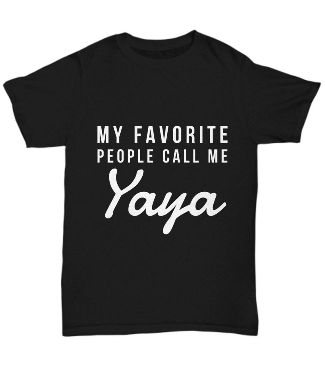 Yaya Gifts My Favorite People Call Me Yaya Yaya Tshirt Grandma Mother's