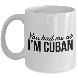 Cuban Mug - You had me at I&#39;m Cuban - Cuban Coffee Mug - Cuba Gift