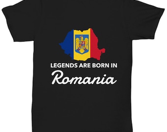 Legends are born in Romania - Romanian Tshirt - Romania gift - Romania Tshirt