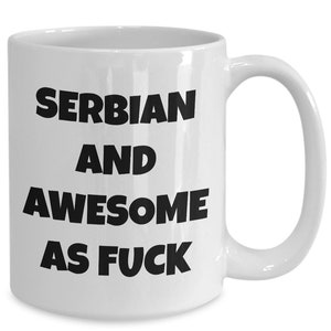 Serbian mug - serbian and awesome af - serbian coffee mug - serbia gift - funny serbian gift