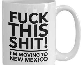 Moving to new mexico - relocating to new mexico gift - new mexico mug - co-worker relocation present - funny moving gift - moving away mug
